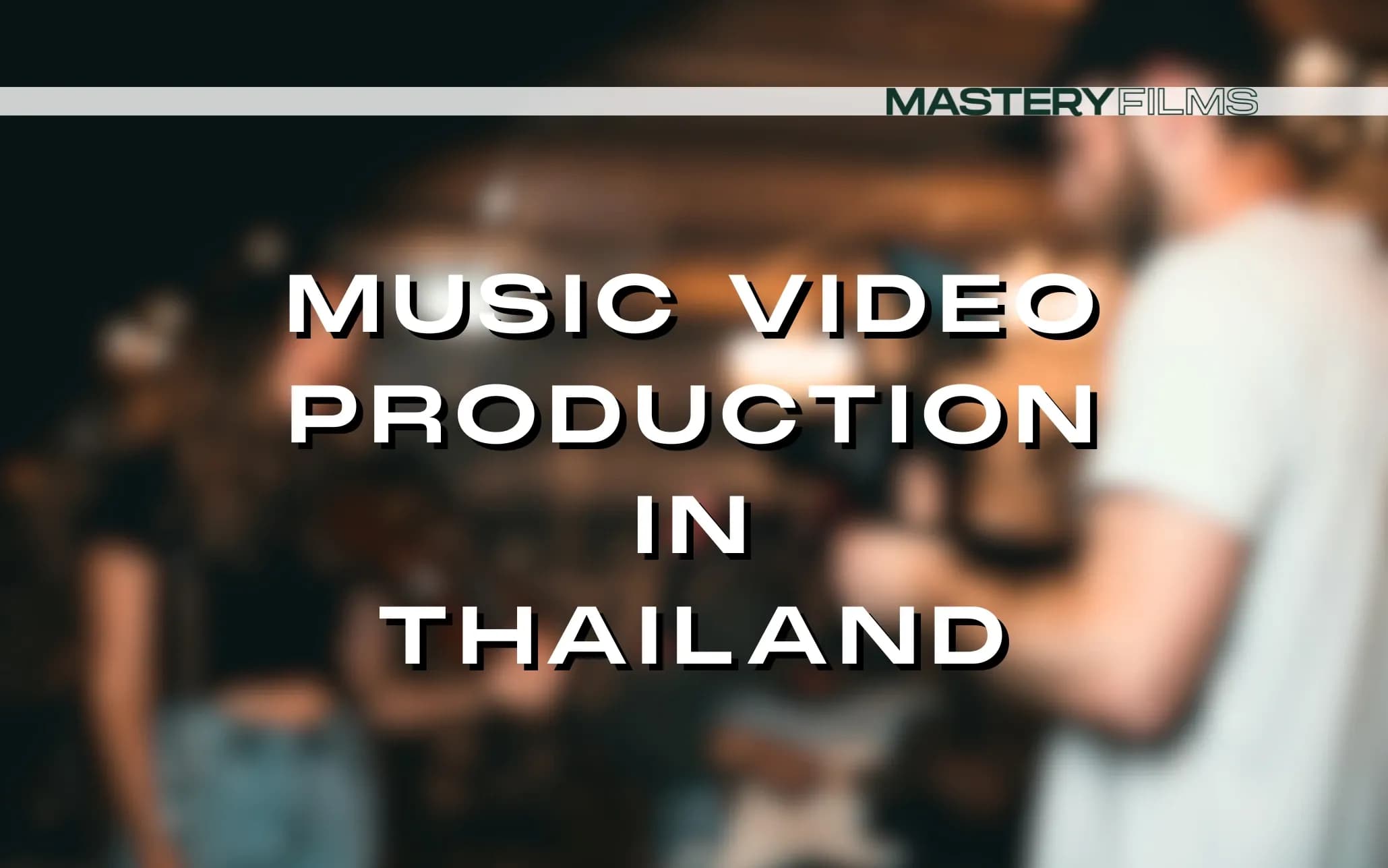Music video production in Thailand by MASTERY FILMS with English-speaking crew, film permits, and professional locations.